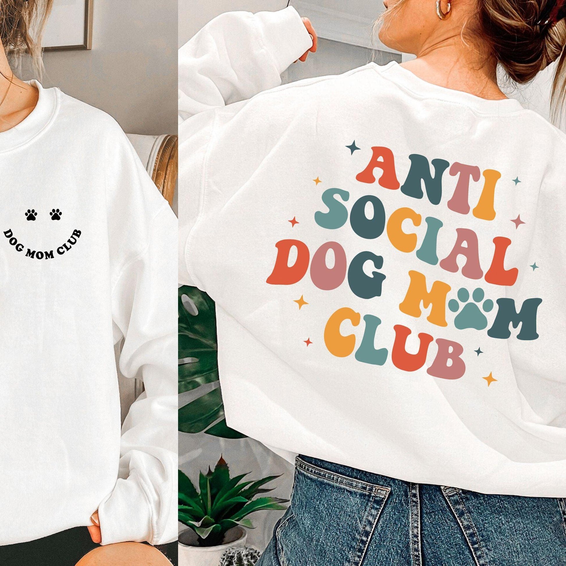 Anti Social Dog Mom Club - Dog Mom Sweatshirt - GiftHaus