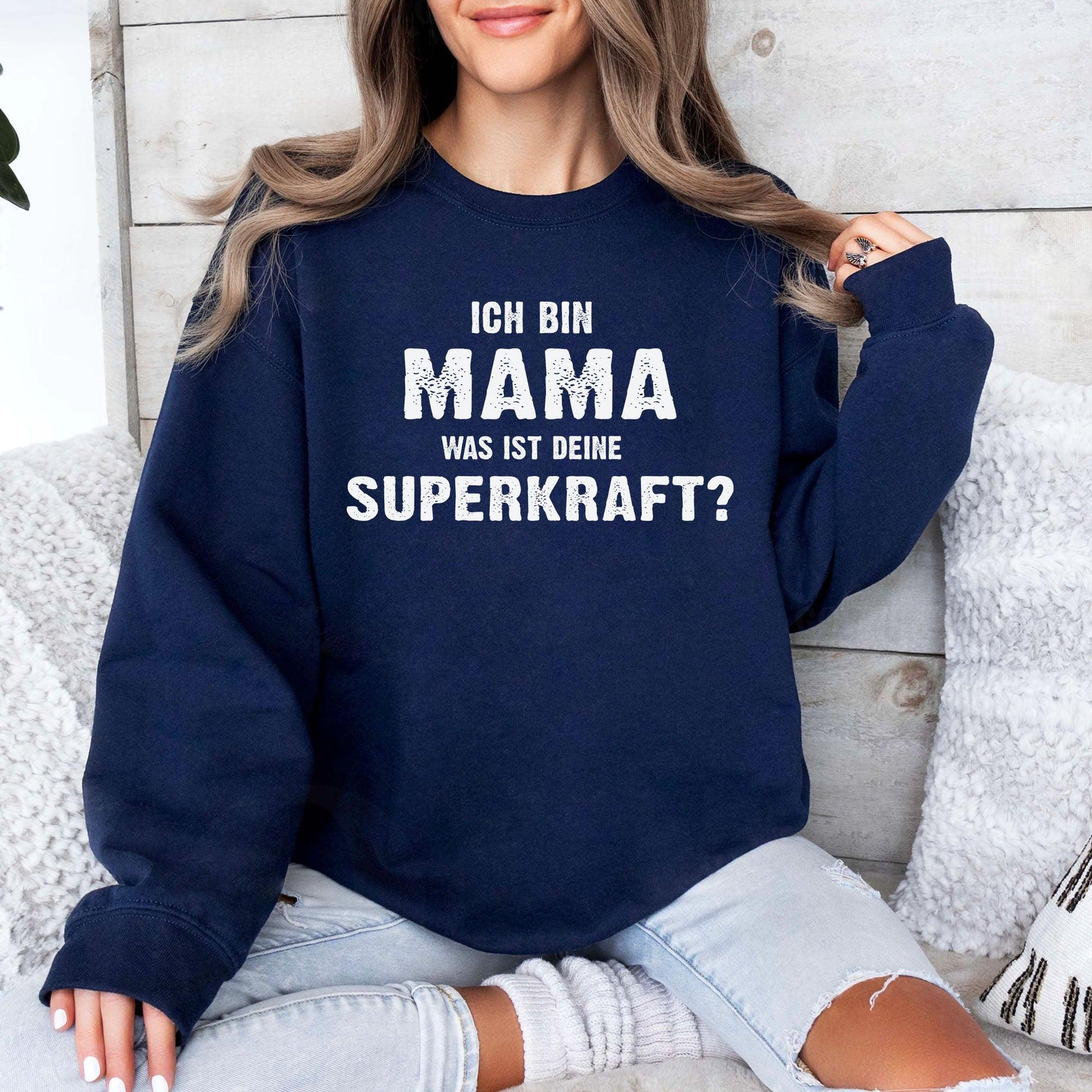 Ich bin Mama, was ist deine Superkraft Sweatshirt - GiftHaus