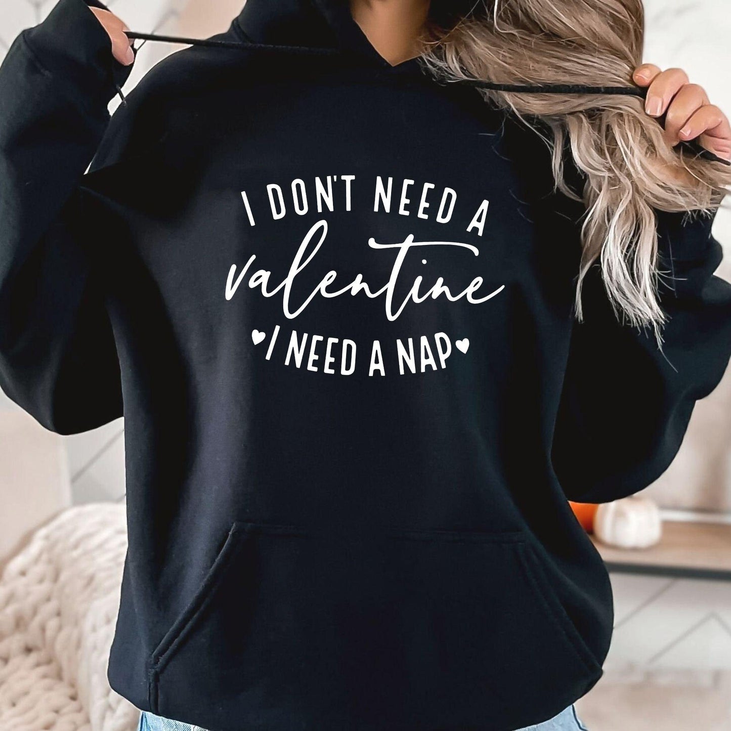 Ich brauche keinen Valentinstag, ich brauche ein Nickerchen-Sweatshirt - GiftHaus