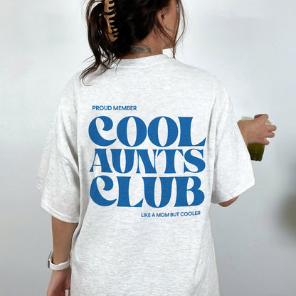 Cool Aunts Club Shirt for Cool Aunts and Future Aunts