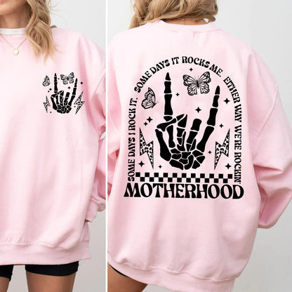 Motherhood Some Day Rock it Me Sweatshirt - GiftHaus