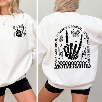 Motherhood Some Day Rock it Me Sweatshirt - GiftHaus