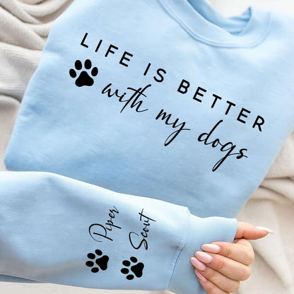 Personalisiertes Life Is Better With My Dogs Sweatshirt - GiftHaus