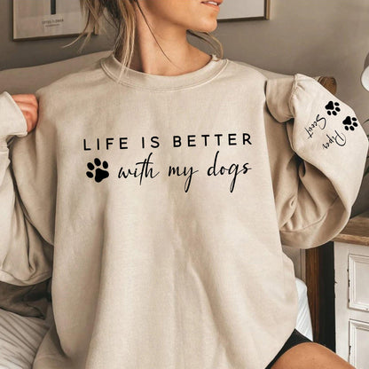 Personalisiertes Life Is Better With My Dogs Sweatshirt - GiftHaus