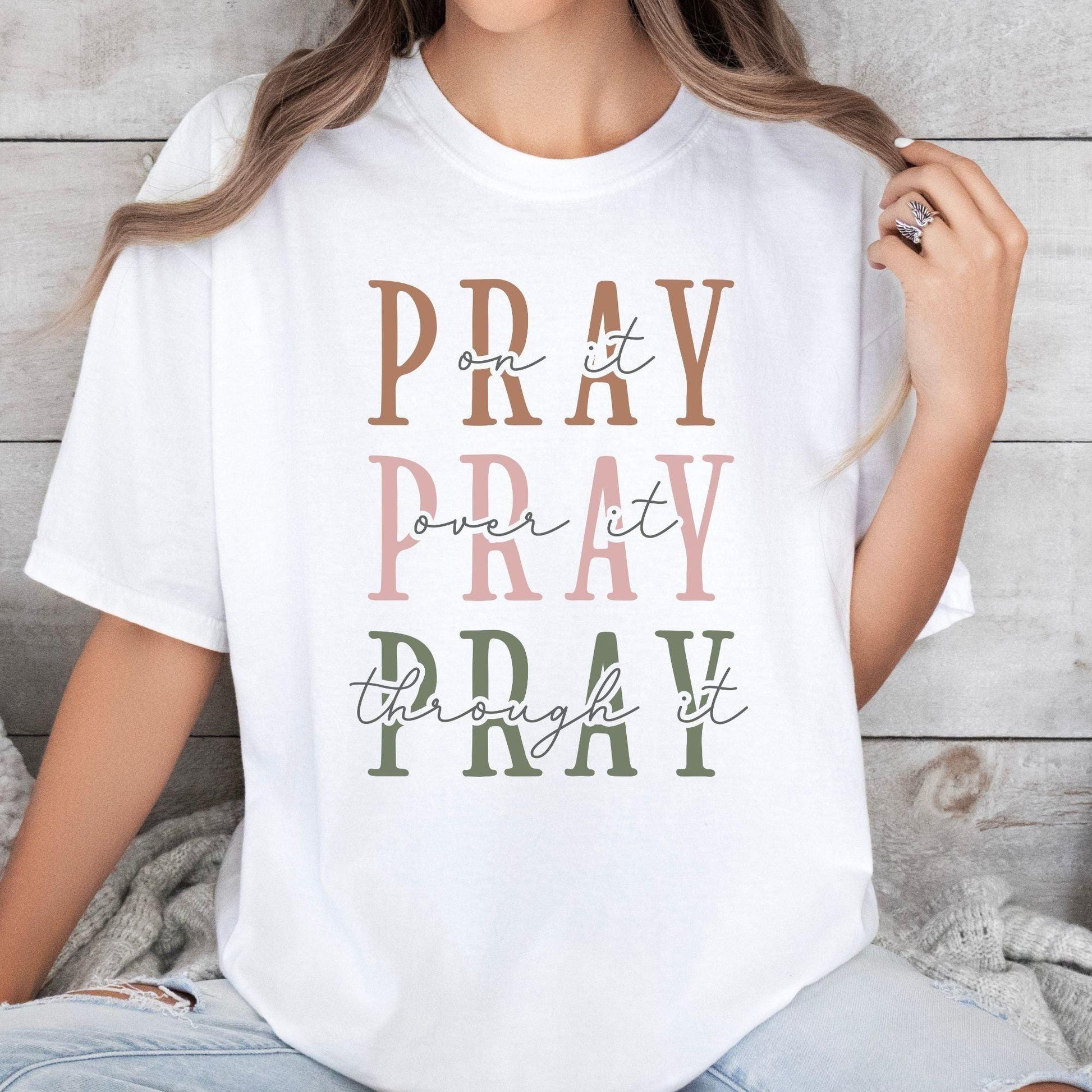 Pray On It Pray Over It Shirt - Jesus Shirt - GiftHaus
