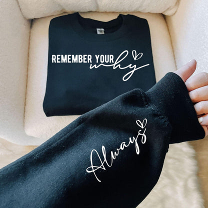 Remember Your Why Always Sweatshirt - Selbstliebe Geschenk - GiftHaus