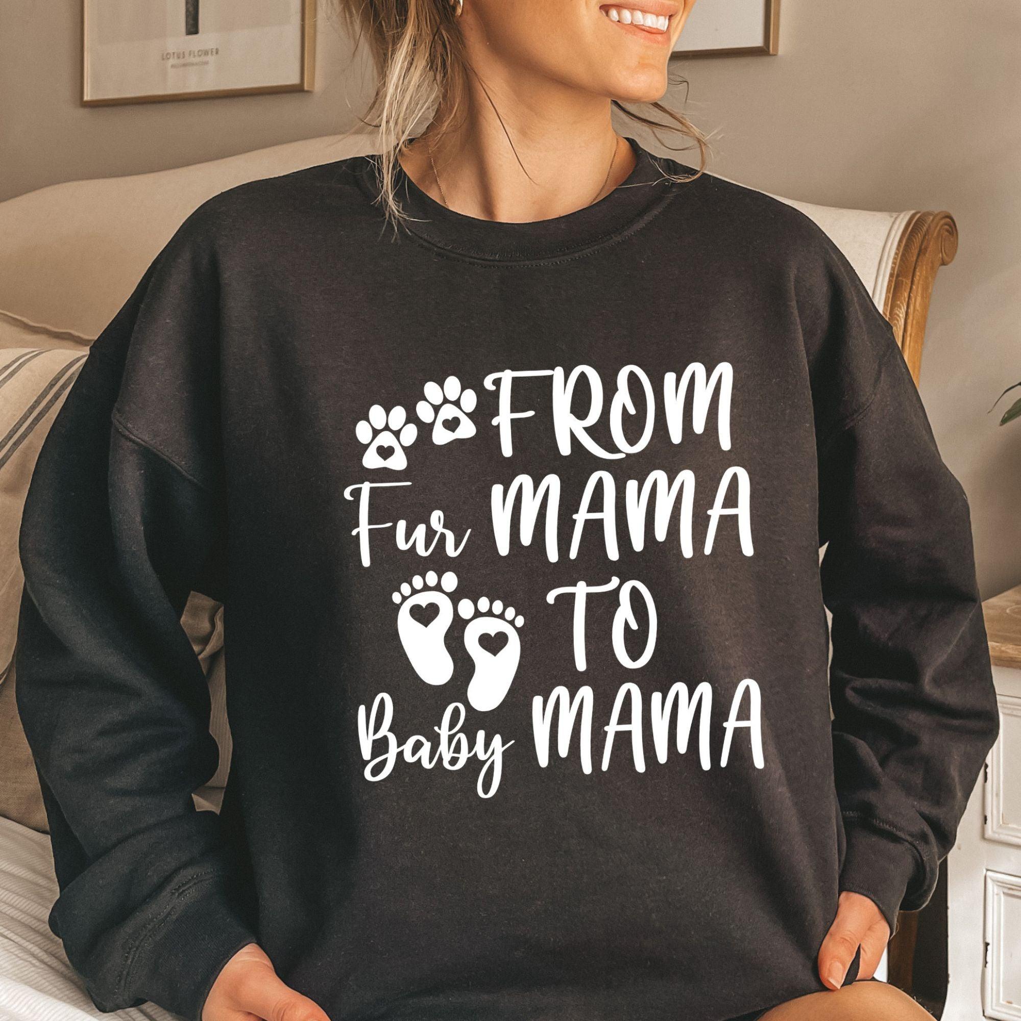 Vom Fur Mama zum Baby Mama Sweatshirt GiftHaus